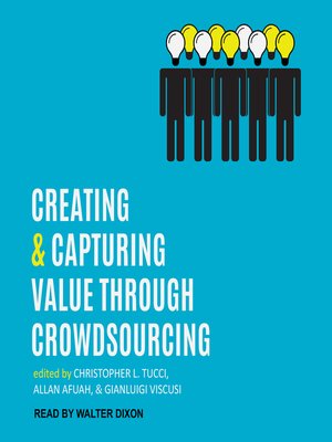 cover image of Creating and Capturing Value through Crowdsourcing